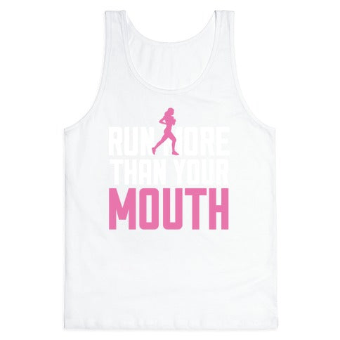Run More Than Your Mouth Tank Top